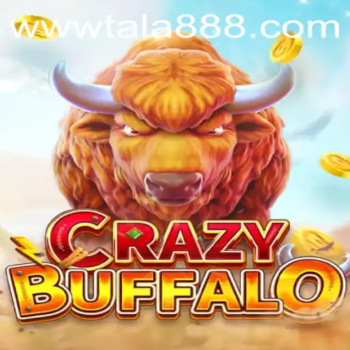 Discover the Excitement of CRAZYBUFFALO and TALA888