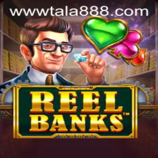 Unlocking Excitement in the World of ReelBanks with TALA888